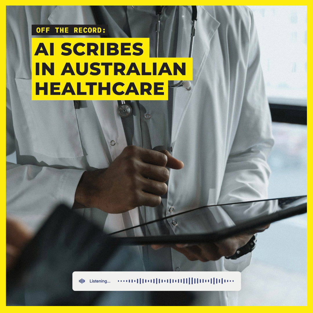 Off the Record - AI Scribes in Australian Healthcare