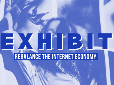 Rebalance the Internet Economy: EXHIBIT