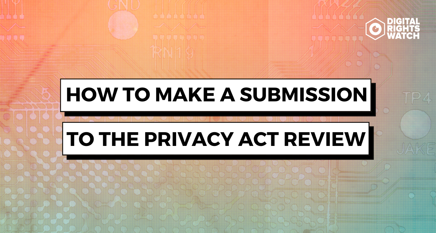How to write a submission to the Privacy Act Review
